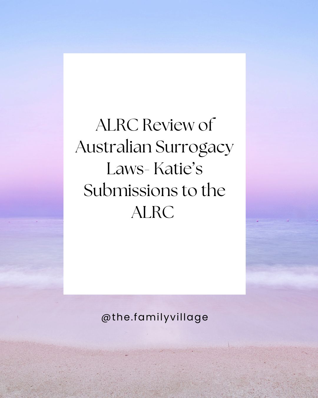 ALRC Review of Australian Surrogacy Laws - Katie's Submissions to the ALRC
